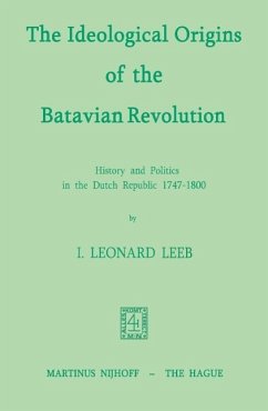 The Ideological Origins of the Batavian Revolution (eBook, PDF) - Leeb, I. L.