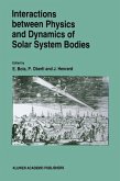 Interactions Between Physics and Dynamics of Solar System Bodies (eBook, PDF)