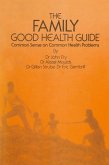 The Family Good Health Guide (eBook, PDF)