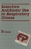 Selective Antibiotic Use in Respiratory Illness: a Family Practice Guide (eBook, PDF)