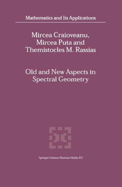 Old and New Aspects in Spectral Geometry (eBook, PDF) Old and New Aspects in Spectral Geometry (eBook, PDF)