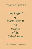 Legal Effect of World War II on Treaties of the United States (eBook, PDF)
