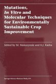 Mutations, In Vitro and Molecular Techniques for Environmentally Sustainable Crop Improvement (eBook, PDF)