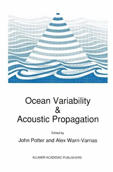 Ocean Variability & Acoustic Propagation (eBook, PDF)