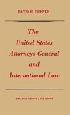 The United States Attorneys General and international law (eBook, PDF) The United States Attorneys General and international law (eBook, PDF)