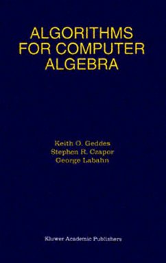 Algorithms for Computer Algebra (eBook, PDF) - Geddes, Keith O.; Czapor, Stephen R.; Labahn, George