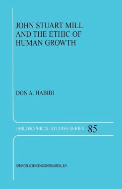 John Stuart Mill and the Ethic of Human Growth (eBook, PDF) - Habibi, D. A.