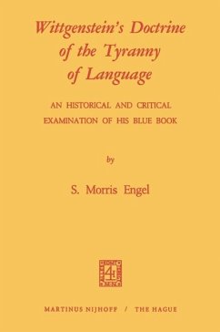 Wittgenstein's Doctrine of the Tyranny of Language: An Historical and Critical Examination of His Blue Book (eBook, PDF) - Engel, M.