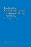 Making Babies: Biomedical Technologies, Reproductive Ethics, and Public Policy (eBook, PDF)
