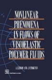 Nonlinear Phenomena in Flows of Viscoelastic Polymer Fluids (eBook, PDF)