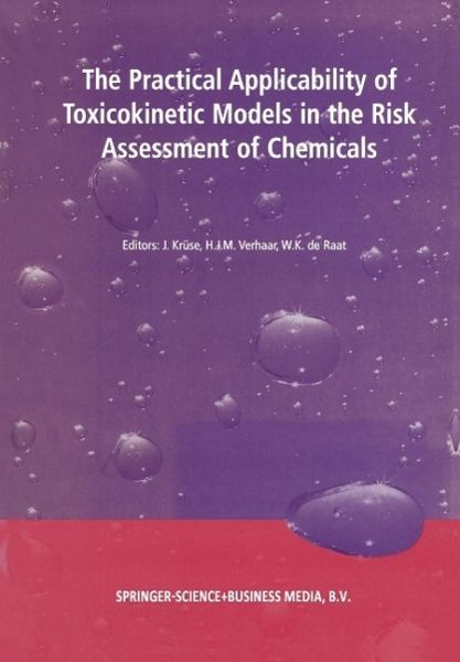 The Practical Applicability of Toxicokinetic Models in the Risk Assessment of Chemicals (eBook, PDF) The Practical Applicability of Toxicokinetic Models in the Risk Assessment of Chemicals (eBook, PDF)