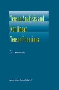 Tensor Analysis and Nonlinear Tensor Functions (eBook, PDF) Tensor Analysis and Nonlinear Tensor Functions (eBook, PDF)