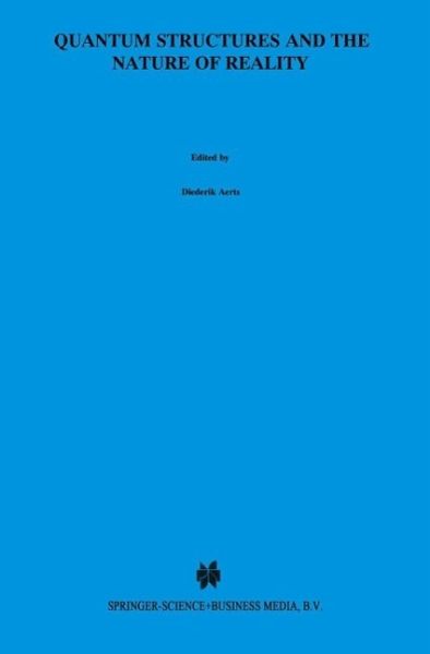Quantum Structures and the Nature of Reality (eBook, PDF) Quantum Structures and the Nature of Reality (eBook, PDF)