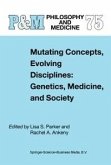 Mutating Concepts, Evolving Disciplines: Genetics, Medicine, and Society (eBook, PDF)