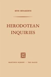 Herodotean Inquiries (eBook, PDF) - Benardete, S.
