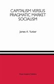 Capitalism versus Pragmatic Market Socialism (eBook, PDF)