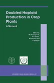 Doubled Haploid Production in Crop Plants (eBook, PDF)