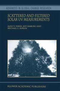 Scattered and Filtered Solar UV Measurements (eBook, PDF) - Parisi, Alfio V.; Sabburg, Jeff; Kimlin, Michael G.