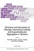 Structure and Dynamics of Strongly Interacting Colloids and Supramolecular Aggregates in Solution (eBook, PDF)