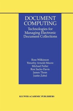 Document Computing (eBook, PDF) - Wilkinson, Ross; Arnold-Moore, Timothy; Fuller, Michael; Sacks-Davis, Ron; Thom, James; Zobel, Justin