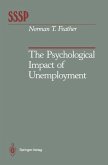 The Psychological Impact of Unemployment (eBook, PDF) The Psychological Impact of Unemployment (eBook, PDF)