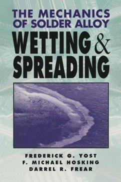 The Mechanics of Solder Alloy Wetting and Spreading (eBook, PDF) - Hosking, Michael; Yost, Frederick G.