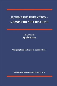 Automated Deduction - A Basis for Applications Volume I Foundations - Calculi and Methods Volume II Systems and Implementation Techniques Volume III Applications (eBook, PDF)