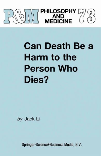 Can Death Be a Harm to the Person Who Dies? (eBook, PDF) Can Death Be a Harm to the Person Who Dies? (eBook, PDF)