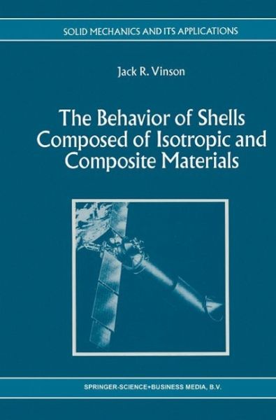 The Behavior of Shells Composed of Isotropic and Composite Materials (eBook, PDF) The Behavior of Shells Composed of Isotropic and Composite Materials (eBook, PDF)