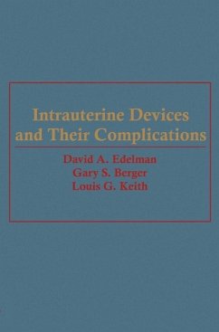 Intrauterine Devices and Their Complications (eBook, PDF) - Edelman, David A.; Berger, Gary S.; Keith, Louis