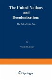 The United Nations and Decolonization: The Role of Afro - Asia (eBook, PDF)