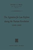 The Agitation for Law Reform during the Puritan Revolution 1640-1660 (eBook, PDF)