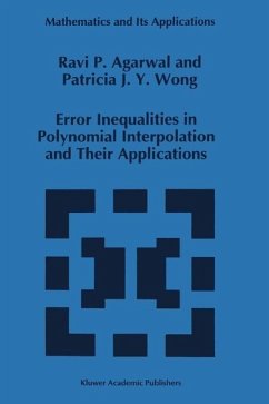 Error Inequalities in Polynomial Interpolation and Their Applications (eBook, PDF) - Agarwal, R. P.; Wong, Patricia J. Y.