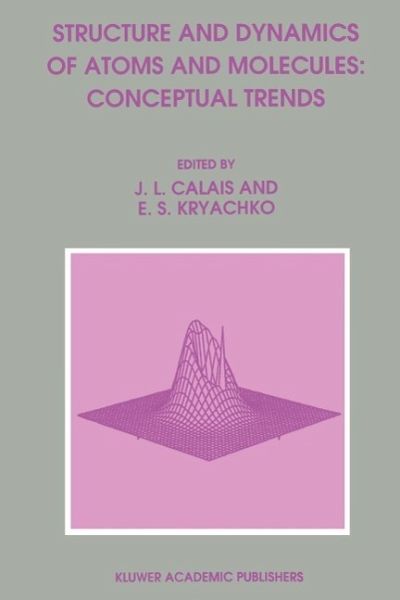 Structure and Dynamics of Atoms and Molecules: Conceptual Trends (eBook, PDF) Structure and Dynamics of Atoms and Molecules: Conceptual Trends (eBook, PDF)