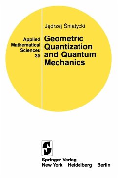 Geometric Quantization and Quantum Mechanics (eBook, PDF) - Sniatycki, Jedrzej