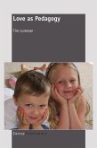 Love as Pedagogy (eBook, PDF) Love as Pedagogy (eBook, PDF)