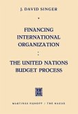 Financing International Organization: The United Nations Budget Process (eBook, PDF)