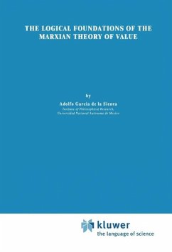 The Logical Foundations of the Marxian Theory of Value (eBook, PDF) - García de la Sienra, Adolfo