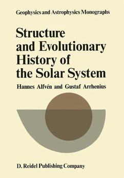 Structure and Evolutionary History of the Solar System (eBook, PDF) - Alfvèn, H.; Arrhenius, Gustaf