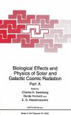 Biological Effects and Physics of Solar and Galactic Cosmic Radiation (eBook, PDF)