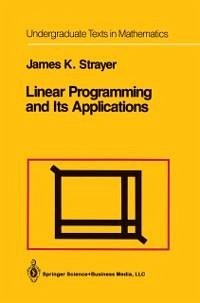 Linear Programming and Its Applications (eBook, PDF) - Strayer, James K.