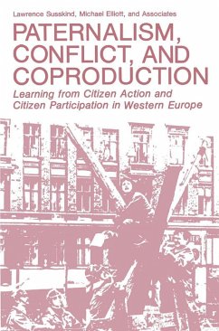Paternalism, Conflict, and Coproduction (eBook, PDF) - Susskind, Lawrence; Elliott, Michael