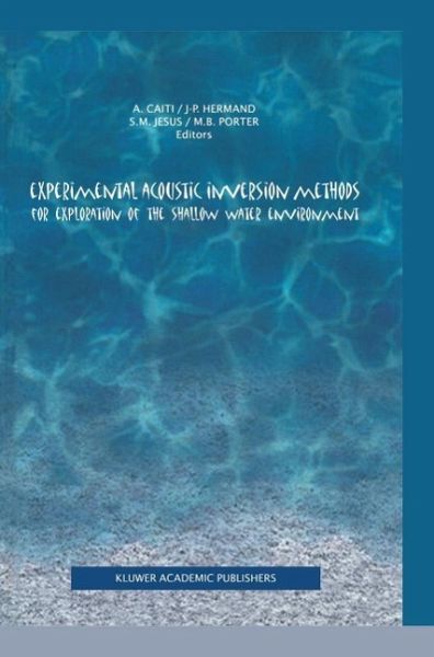 Experimental Acoustic Inversion Methods for Exploration of the Shallow Water Environment (eBook, PDF)