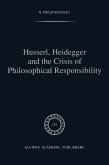 Husserl, Heidegger and the Crisis of Philosophical Responsibility (eBook, PDF)