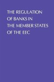 Regulation of Banks in the Member States of the EEC (eBook, PDF)