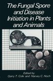 The Fungal Spore and Disease Initiation in Plants and Animals (eBook, PDF)