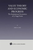 Value Theory and Economic Progress: The Institutional Economics of J. Fagg Foster (eBook, PDF)