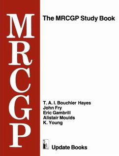 The MRCGP Study Book (eBook, PDF) - Hayes, T. A. I. Bouchier; Fry, John; Gambrill, Eric; Moulds, Alistair; Young, K.