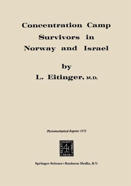 Concentration Camp Survivors in Norway and Israel (eBook, PDF) Concentration Camp Survivors in Norway and Israel (eBook, PDF)