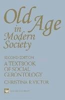 Old Age in Modern Society (eBook, PDF) - Victor, Christina R.